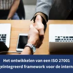 het ontwikkelen van een iso 27001 conform geintegreerd framework voor de interne controls