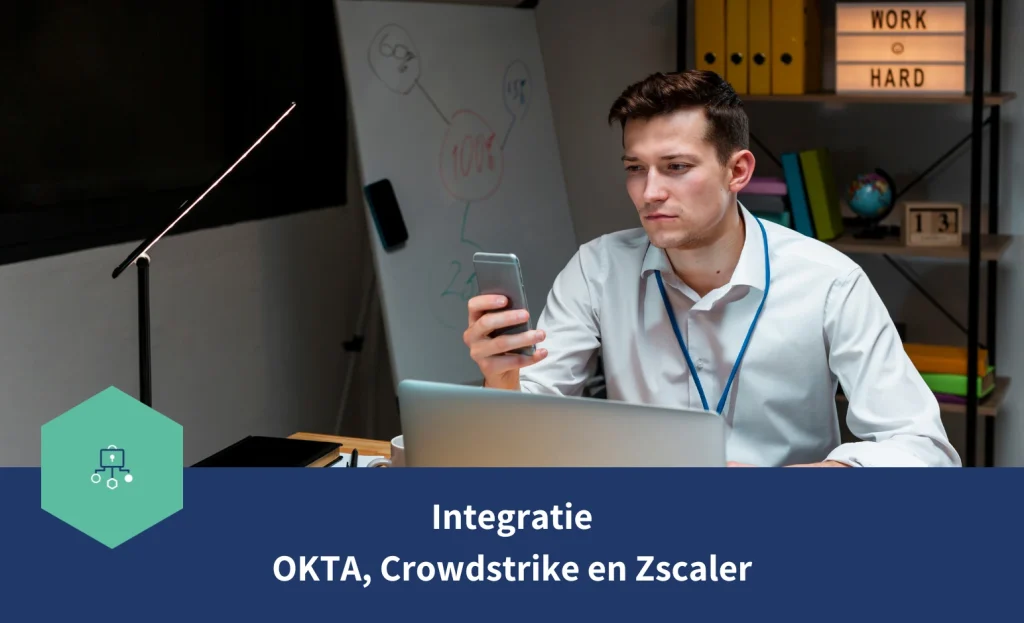 integratie okta, crowdstrike, zscaler